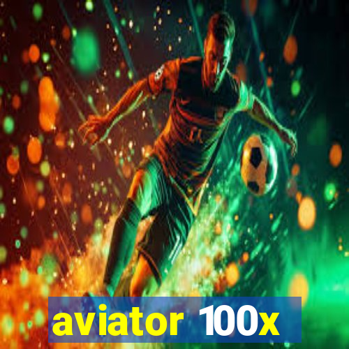 aviator 100x